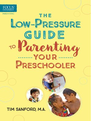 cover image of The Low-Pressure Guide to Parenting Your Preschooler